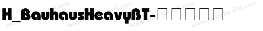 H_Bauhaus Heavy BT字体转换